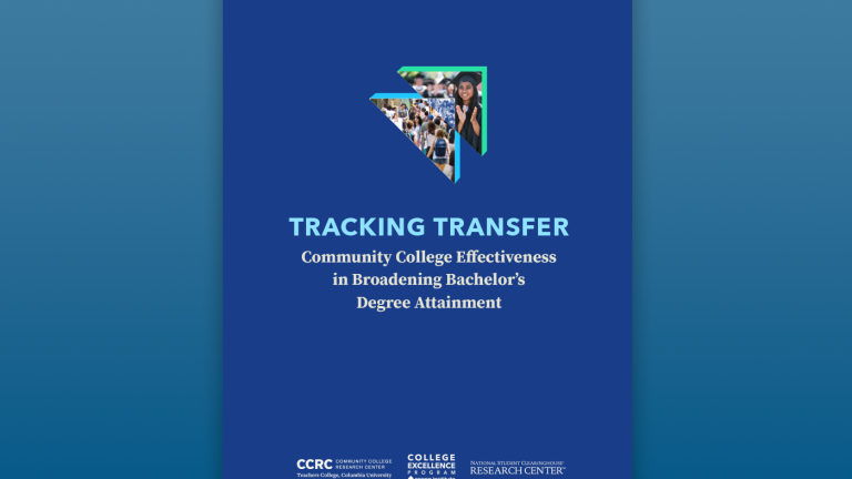 Tracking Transfer: Community College Effectiveness in Broadening Bachelor’s Degree Attainment